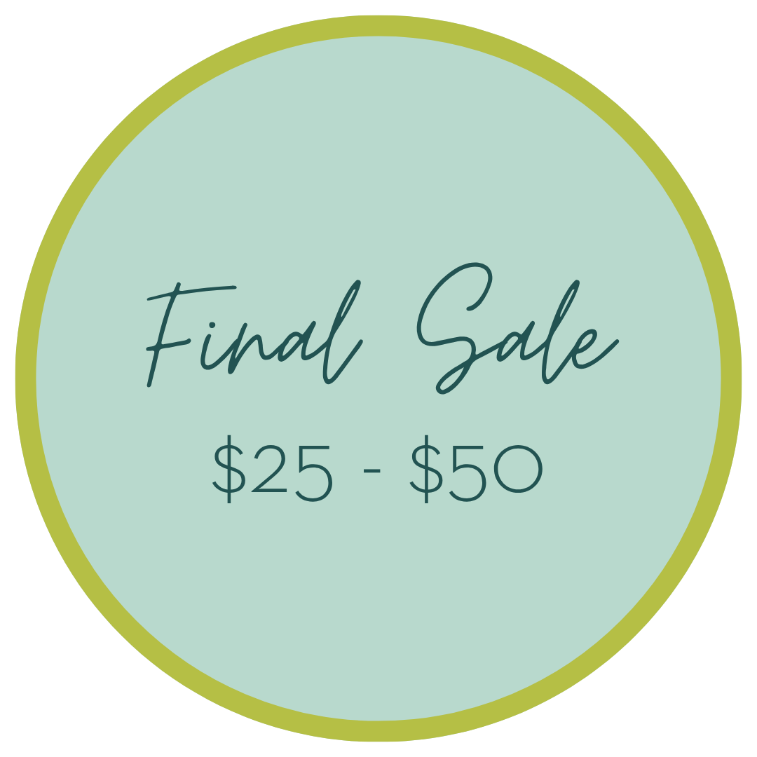 FINAL SALE: $25 - $50