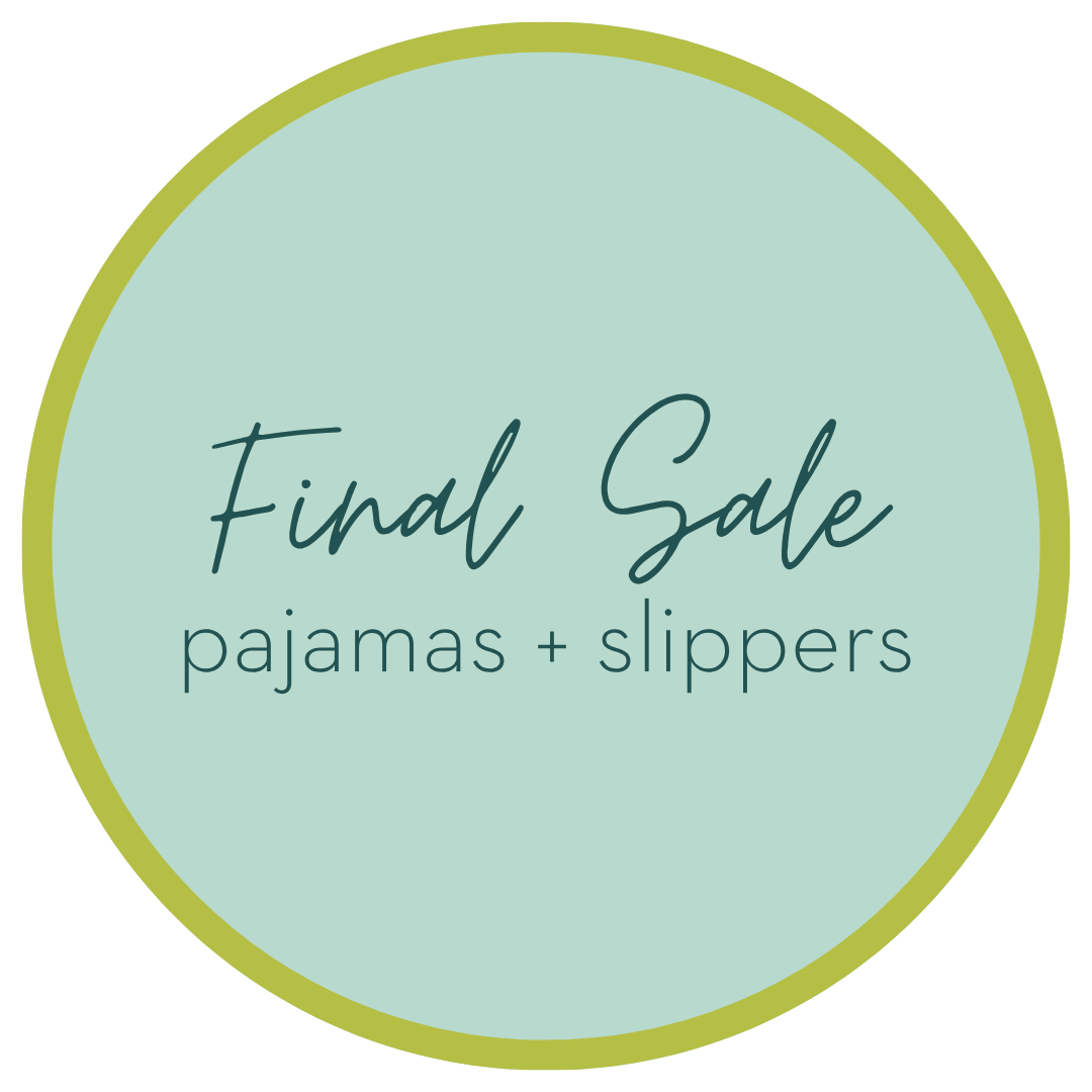 Final Sale: Pajamas + Slippers
