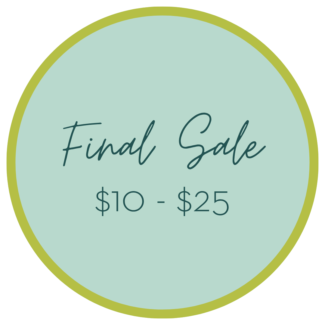 FINAL SALE: $10 - $25