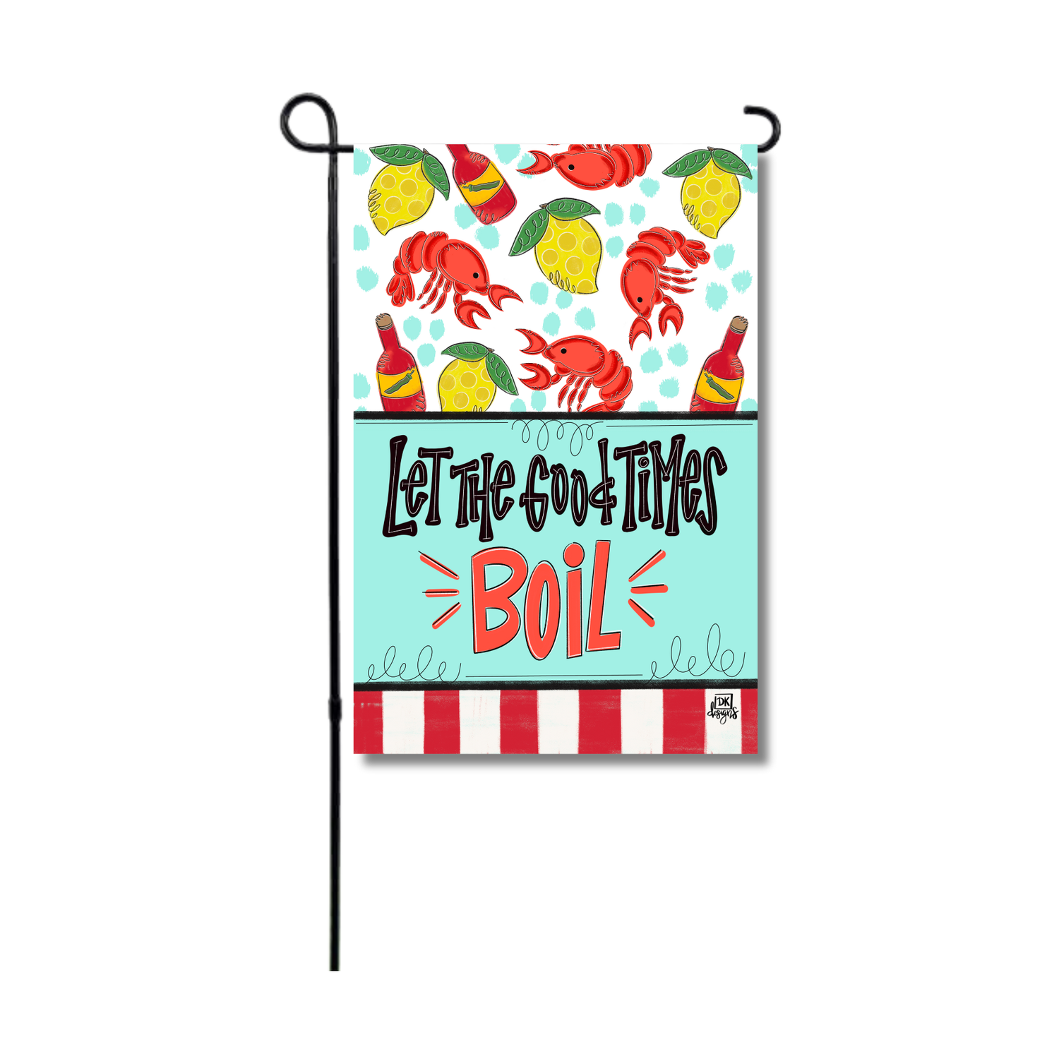 Let The Good Times Boil Garden Flag