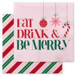 Pink cocktail napkin reading "Eat Drink & Be Merry" with ornaments, over a candy stripe napkin