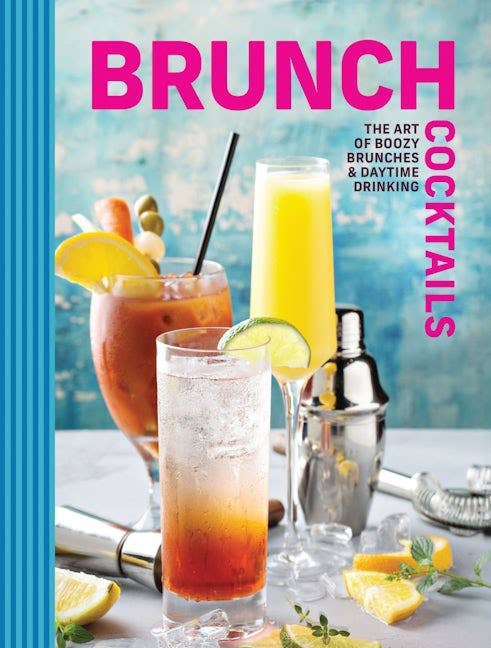 Brunch Cocktails: The Art of Boozy Brunches &Daytime Drinks