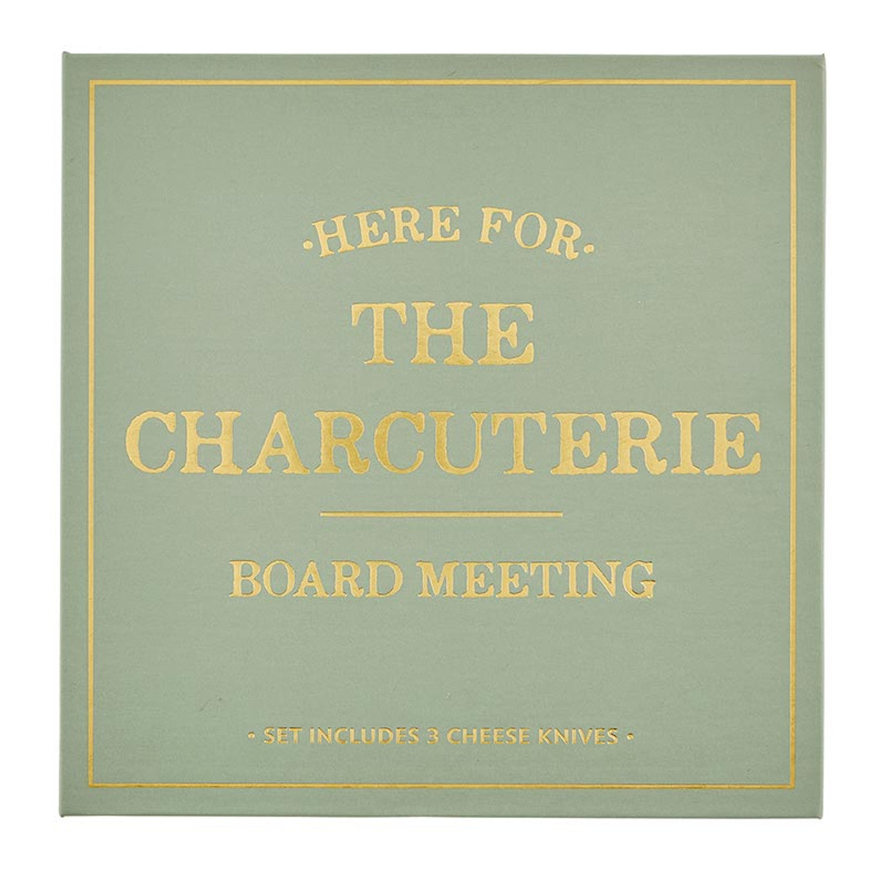 Sage green gift box with gold foil lettering stating HERE FOR. THE CHARCUTERIE BOARD MEETING and SET INCLUDES 3 CHEESE KNIVES framed by a gold border