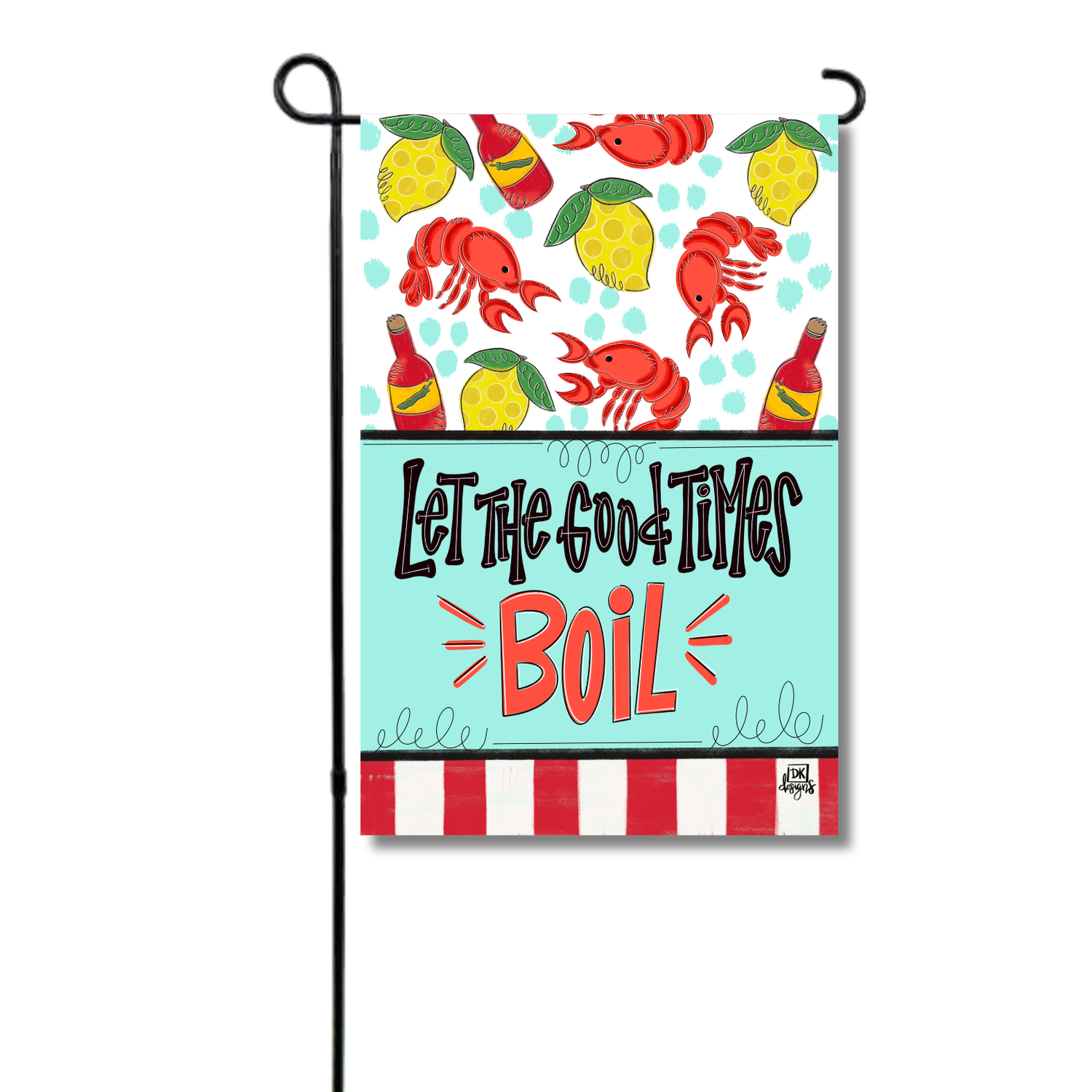 Let The Good Times Boil Garden Flag
