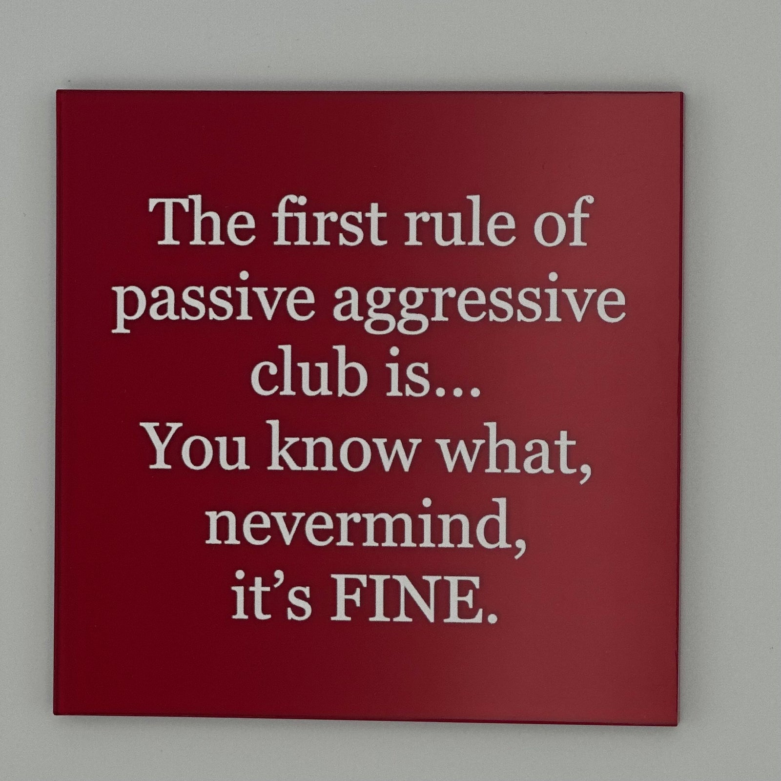 Passive Aggressive Acrylic Block