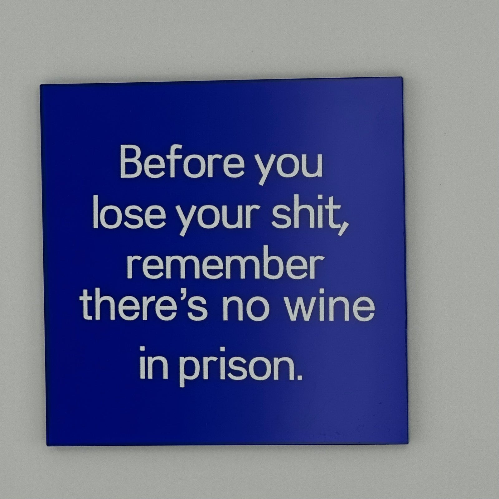 No Wine in Prison Acrylic Block