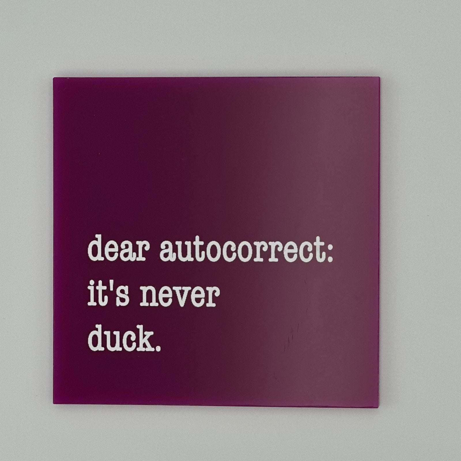 Dear Autocorrect Acrylic Block