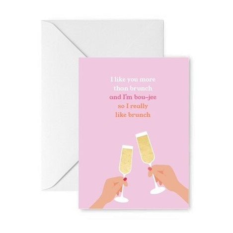Greeting Card - Like You More Than Brunch