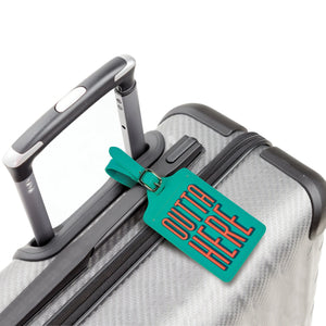 LUGGAGE TAG: OUTTA HERE